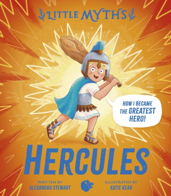 Little Myths: Hercules - Alexandra Stewart / Katie Kear
