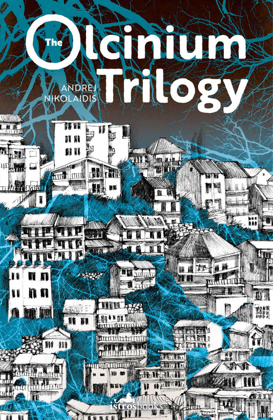 The Olcinium Trilogy - Andrej Nikolaidis - Diavazo Greek Books